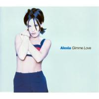 Alexia Gimme Love (Single)