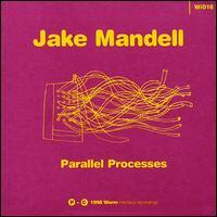 Jake Mandell Parallel Processes