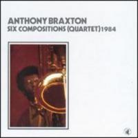 Anthony Braxton Six Compositions (Quartet)