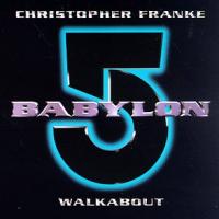 Christopher Franke Babylon 5: Walkabout