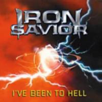 Iron Savior I`ve Been To Hell (EP)