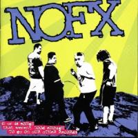 NoFX 45 Or 46 Songs That Weren`t Good Enough... [CD 1]