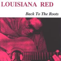 Louisiana Red Back To The Roots