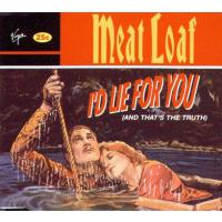 Meat Loaf I`d Lie For You (Single)