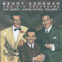 Benny Goodman The Harry James Years, Volume 1