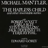 Michael Mantler The Hapless Child