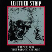 Leaether Strip Science For The Satanic Citize