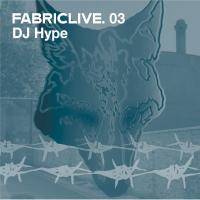 Various Artists Fabriclive. 03: DJ Hype