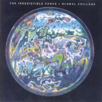 Irresistible Force The Irresistible Force - Global Chillage