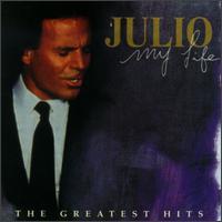 Julio Iglesias My Life: The Greatest Hits (CD 1)