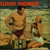 Elegant Machinery Yesterday Man