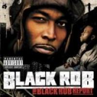 Black Rob The Black Rob Report