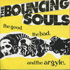 Bouncing Souls The Good, The Bad, And The Argyle