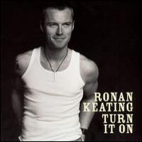 Ronan Keating Turn It On