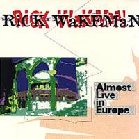 RICK WAKEMAN Almost Live in Europe
