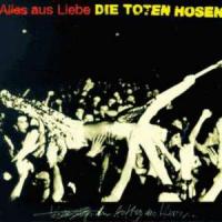Die Toten Hosen Alles Aus Liebe (Live)