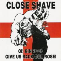 Close Shave Oi! Kinnok Give Us Back The Rose!