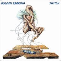 Golden Earring Switch
