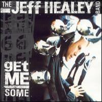Jeff Healey Band Get Me Some