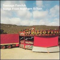Teenage Fanclub Songs From Northern Britain