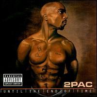 2 Pac Until the End of Time (CD 1)