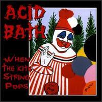 Acid Bath When The Kite String Pops