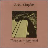 Eric Clapton There`s One In Every Crowd