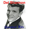 Del Shannon Greatest Hits