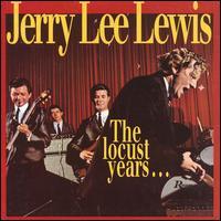 LEWIS Jerry Lee Locust Years...And the Return to the Promised Land (CD 3)