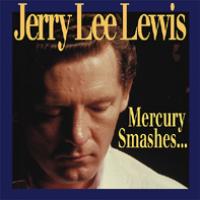 LEWIS Jerry Lee Mercury Smashes...and Rockin` Sessions (CD 4)