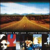 The Jesus And Mary Chain Stoned & Dethroned