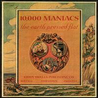 10,000 Maniacs The Earth Pressed Flat