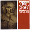 Robert Cray Time Will Tell