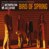 Metropolitan Jazz Affair Bird Of Spring