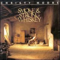 Christy Moore Smoke And Strong Whiskey