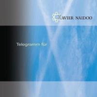 Xavier Naidoo Telegramm Fur X
