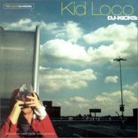 Jazzanova DJ-Kicks: Kid Loco