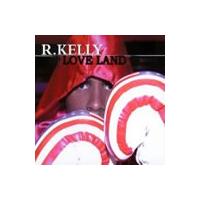 R. Kelly Love Land