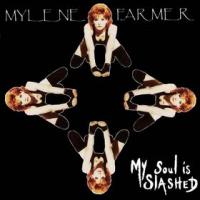 Mylene Farmer My Soul Is Slashed (Single)