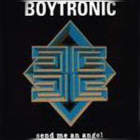Boytronic Send Me An Angel (Single)