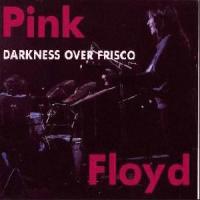 Pink Floyd Darkness Over Frisco