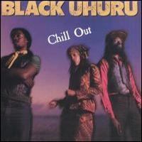 Black Uhuru Chill Out