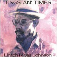 Linton Kwesi Johnson Tings An` Times