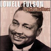 Lowell Fulson I`ve Got The Blues