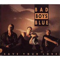 Bad boys blue Save Your Love (Maxi)