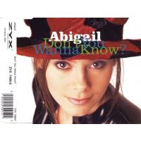 Abigail Don`t You Wanna Know (Maxi)