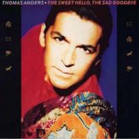 Thomas Anders The Sweet Hello, The Sad Goodbye (Single)