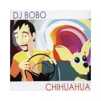 Dj BOBO Chihuahua (Single)