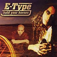E-Type Hold Your Horses (Single)