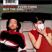 EVERYTHING BUT THE GIRL Walking Wounded (Single)